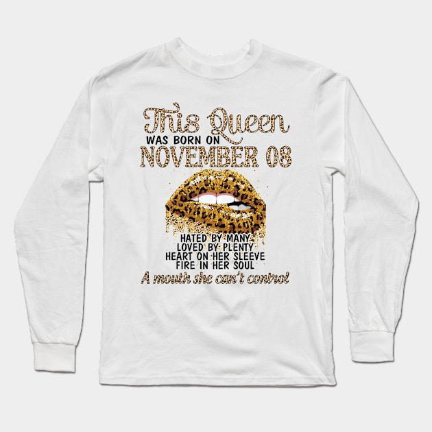 Happy Birthday To Me You Grandma Mother Aunt Sister Wife Daughter This Queen Was Born On November 08 Long Sleeve T-Shirt by DainaMotteut